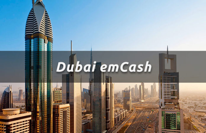 Dubai Will Launch A Blockchain Payments With Government Digital Currency “emCash”